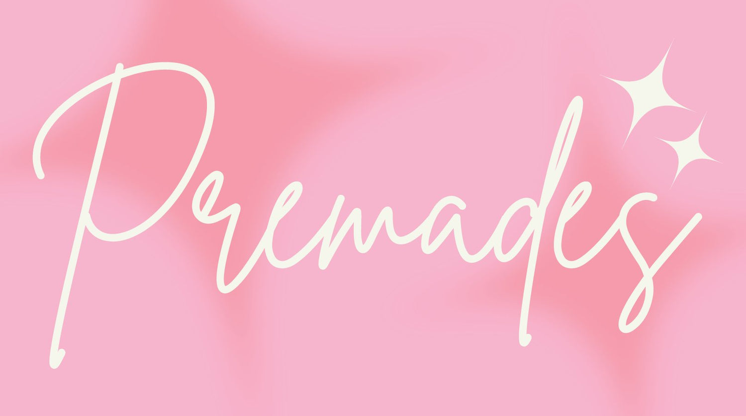 Premades